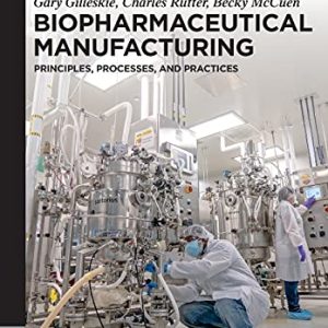 Biopharmaceutical Manufacturing: Principles, Processes, and Practices (De Gruyter Stem) (Original PDF from Publisher)