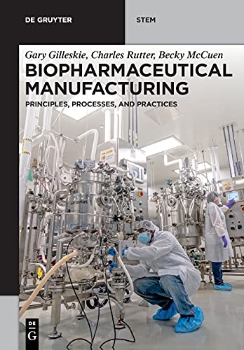 Biopharmaceutical Manufacturing: Principles, Processes, and Practices (De Gruyter Stem) (Original PDF from Publisher)