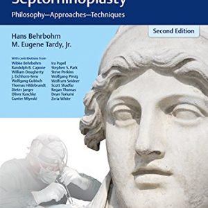 Essentials of Septorhinoplasty: Philosophy, Approaches, Techniques, 2nd Edition (PDF)