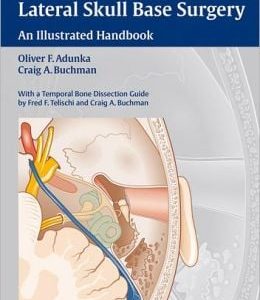 Otology, Neurotology, and Lateral Skull Base Surgery: An Illustrated Handbook