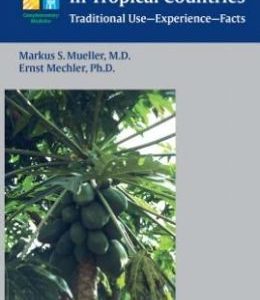 Medicinal Plants in Tropical Countries: Traditional Use – Experience – Facts