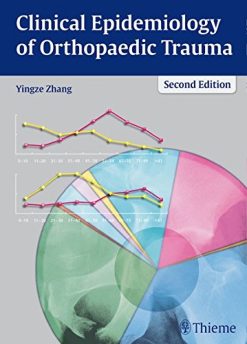 Clinical Epidemiology of Orthopaedic Trauma (ORIGINAL PDF from Publisher)