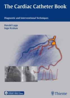 Cardiac Catheter Book: Diagnostic and Interventional Techniques (ORIGINAL PDF from Publisher)