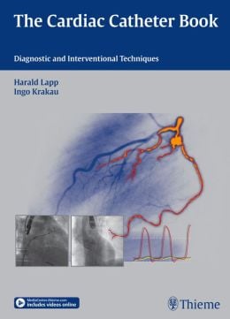 Cardiac Catheter Book: Diagnostic and Interventional Techniques (ORIGINAL PDF from Publisher)