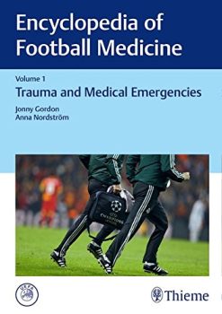 Encyclopedia of Football Medicine 1-3: Encyclopedia of Football Medicine, Vol.1: Trauma and Medical Emergencies (PDF)