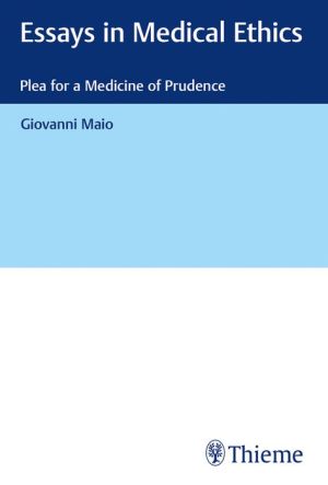 Essays in Medical Ethics: Plea for a Medicine of Prudence (PDF)