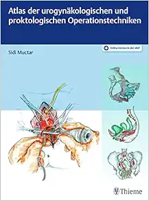 Atlas der urogynäkologischen und proktologischen Operationstechniken (Original PDF from Publisher)