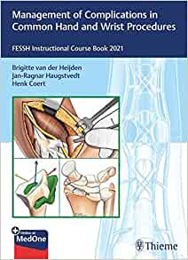 Management of Complications in Common Hand and Wrist Procedures: Fessh Instructional Course Book 2021 (EPUB)