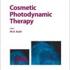 Cosmetic Photodynamic Therapy (Aesthetic Dermatology, Vol. 3)