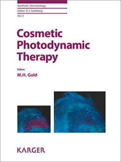 Cosmetic Photodynamic Therapy (Aesthetic Dermatology, Vol. 3)