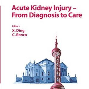 Acute Kidney Injury – From Diagnosis to Care (Contributions to Nephrology, Vol. 187)