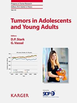 Tumors in Adolescents and Young Adults (Progress in Tumor Research, Vol. 43) (PDF)