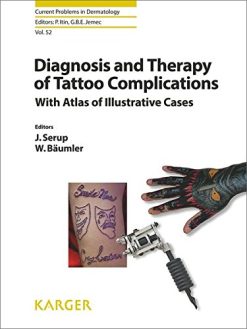 Diagnosis and Therapy of Tattoo Complications: With Atlas of Illustrative Cases (Current Problems in Dermatology, Vol. 52) (PDF)
