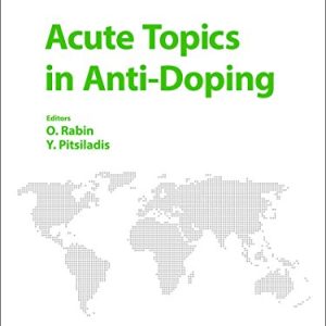 Acute Topics in Anti-Doping (Medicine and Sport Science, Vol. 62) (PDF)