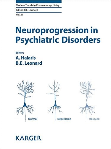 Neuroprogression in Psychiatric Disorders (Modern Trends in Pharmacopsychiatry, Vol. 31) (PDF)