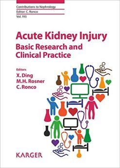 Acute Kidney Injury – Basic Research and Clinical Practice (Contributions to Nephrology, Vol. 193) (PDF)