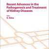 Recent Advances in the Pathogenesis and Treatment of Kidney Diseases (Contributions to Nephrology, Vol. 195) (PDF)