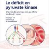 Fast Facts: Le déficit en pyruvate kinase pour les patients et les accompagnants: Une maladie génétique rare qui affecte les globules rouges (French Edition) (Original PDF from Publisher)