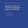 Global Landscape of Nutrition Challenges in Infants and Children: 93rd Nestlé Nutrition Institute Workshop, Kolkata, March 2019 (Nestlé Nutrition Institute Workshop Series, Vol. 93) (Original PDF from Publisher)