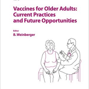 Vaccines for Older Adults: Current Practices and Future Opportunities (Interdisciplinary Topics in Gerontology and Geriatrics, Vol. 43) (Original PDF from Publisher)