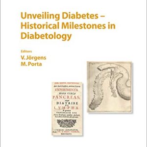 Unveiling Diabetes – Historical Milestones in Diabetology (Frontiers in Diabetes, Vol. 29) (Original PDF from Publisher)