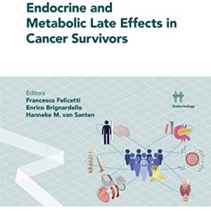Endocrine and Metabolic Late Effects in Cancer Survivors (Frontiers Of Hormone Research, 54) (Original PDF from Publisher)
