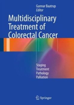 Multidisciplinary Treatment of Colorectal Cancer: Staging – Treatment – Pathology – Palliation