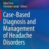 Case-Based Diagnosis and Management of Headache Disorders