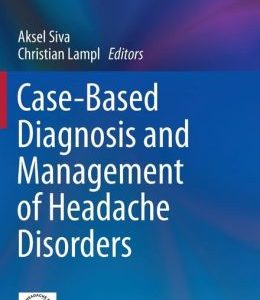 Case-Based Diagnosis and Management of Headache Disorders