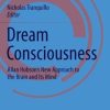 Dream Consciousness: Allan Hobson’s New Approach to the Brain and Its Mind (Original PDF from Publisher)