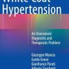 White Coat Hypertension: An Unresolved Diagnostic and Therapeutic Problem (EPUB)