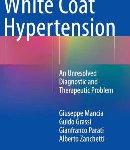 White Coat Hypertension: An Unresolved Diagnostic and Therapeutic Problem (EPUB)