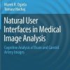 Natural User Interfaces in Medical Image Analysis: Cognitive Analysis of Brain and Carotid Artery Images