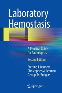 Laboratory Hemostasis: A Practical Guide for Pathologists, 2nd Edition
