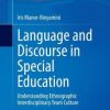 Language and Discourse in Special Education: Understanding Ethnographic Interdisciplinary Team Culture