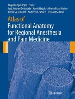 Atlas of Functional Anatomy for Regional Anesthesia and Pain Medicine: Human Structure, Ultrastructure and 3D Reconstruction Images