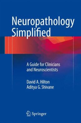 Neuropathology Simplified: A Guide for Clinicians and Neuroscientists (Original PDF from Publisher)