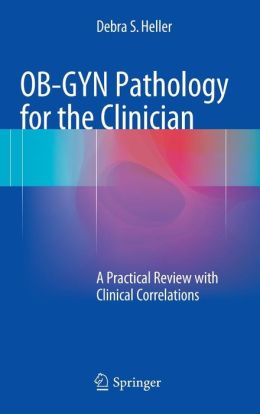 OB-GYN Pathology for the Clinician: A Practical Review with Clinical Correlations (Original PDF from Publisher)