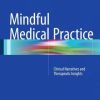 Mindful Medical Practice: Clinical Narratives and Therapeutic Insights