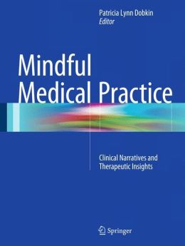 Mindful Medical Practice: Clinical Narratives and Therapeutic Insights