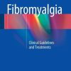 Fibromyalgia: Clinical Guidelines and Treatments