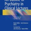 An Outline of Psychiatry in Clinical Lectures: The Lectures of Carl Wernicke