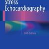Stress Echocardiography, 6th Edition (Original PDF from Publisher)