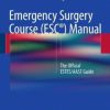 Emergency Surgery Course (ESC) Manual: The Official ESTES/AAST Guide (EPUB)