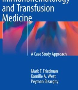 Immunohematology and Transfusion Medicine: A Case Study Approach