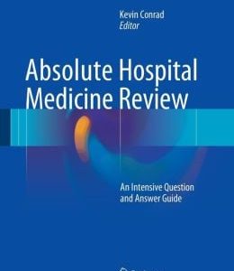 Absolute Hospital Medicine Review: An Intensive Question & Answer Guide