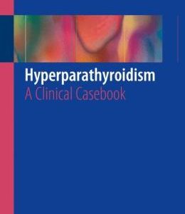 Hyperparathyroidism: A Clinical Casebook (Original PDF from Publisher)