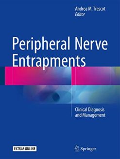 Peripheral Nerve Entrapments: Clinical Diagnosis and Management (Original PDF from Publisher)