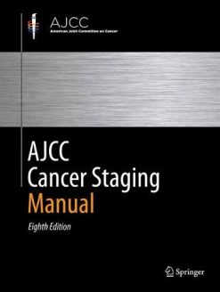 AJCC Cancer Staging Manual, 8th Edition (Original PDF from Publisher)