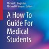 A How To Guide For Medical Students (Original PDF from Publisher)